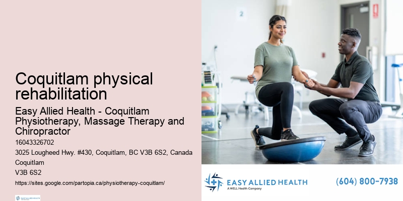 Coquitlam physical rehabilitation physiotherapy new patients