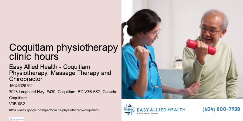 Physiotherapy care Coquitlam physiotherapy clinic hours