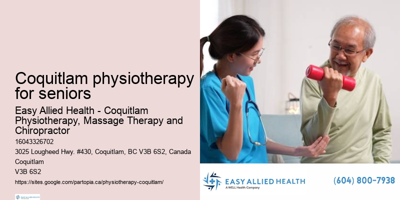 Physiotherapy methods Coquitlam physiotherapy for seniors