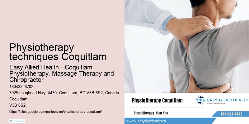 Effective physiotherapy treatment Physiotherapy techniques Coquitlam