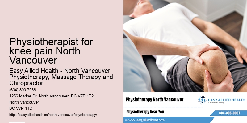 Post-Surgical Physiotherapy Physiotherapist for knee pain North Vancouver