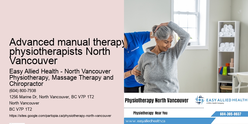 Top-rated physiotherapist Advanced manual therapy physiotherapists North Vancouver