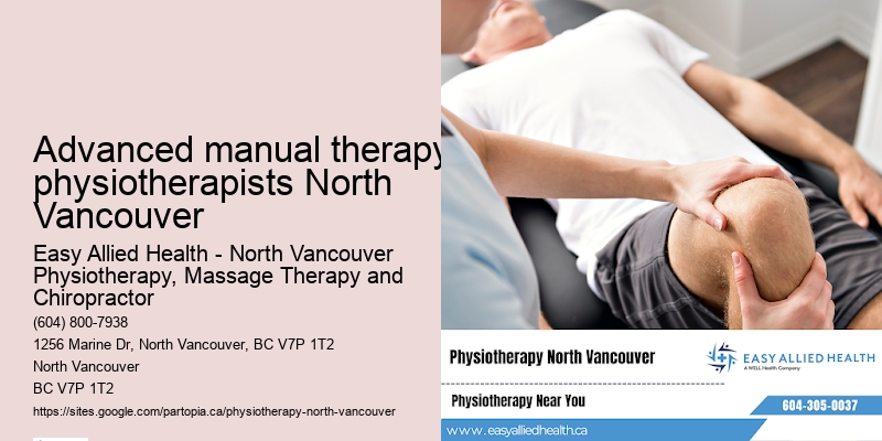 Advanced manual therapy physiotherapists North Vancouver physiotherapy clinic for seniors