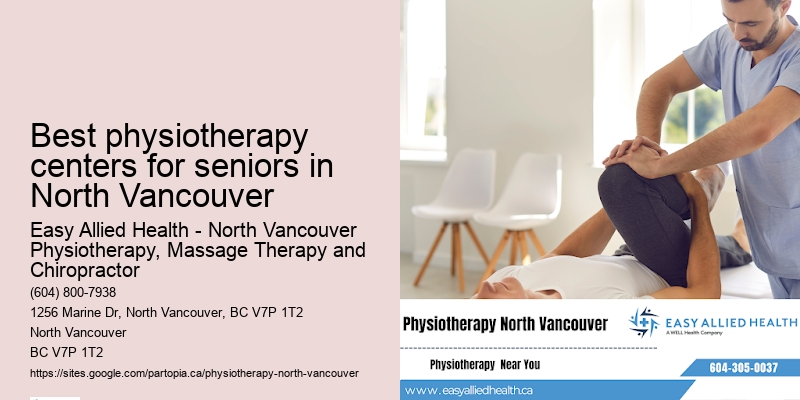 Best physiotherapy centers for seniors in North Vancouver physiotherapy for chronic pain management