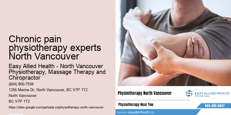 Effective Rehabilitation Chronic pain physiotherapy experts North Vancouver
