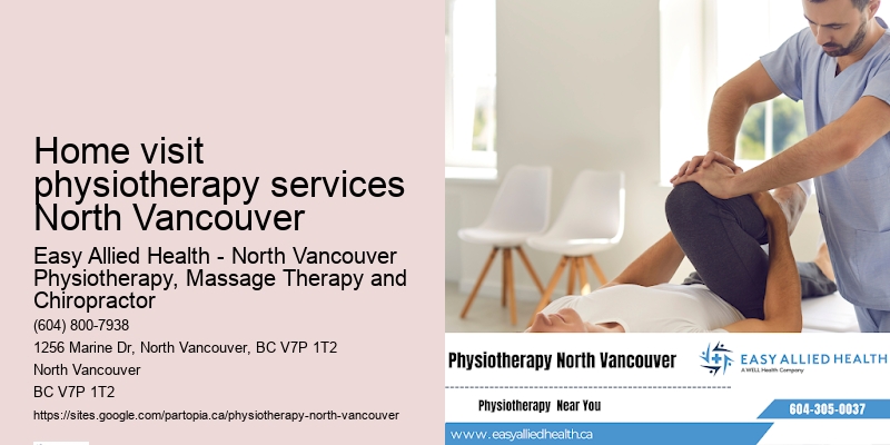 Physiotherapy Appointments Home visit physiotherapy services North Vancouver
