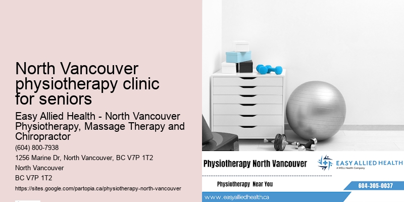 Post-surgery physiotherapy North Vancouver physiotherapy clinic for seniors