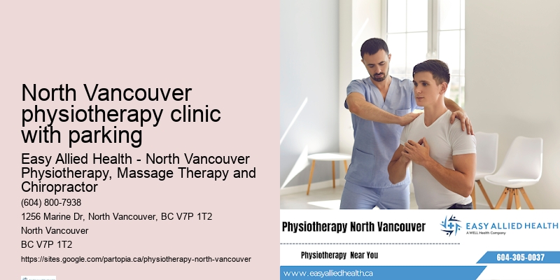 Best Physiotherapist in North Vancouver physiotherapy clinic with parking