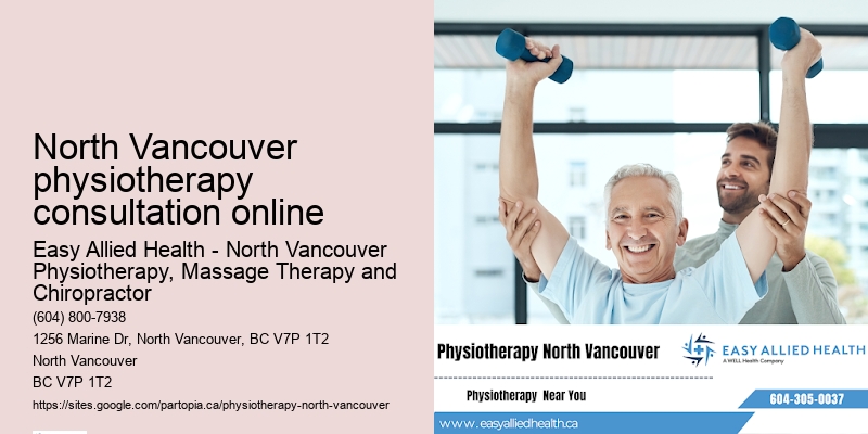 Advanced manual therapy physiotherapists North Vancouver physiotherapy consultation online