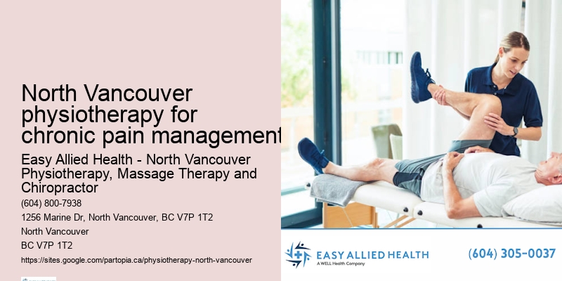 Skilled manual therapy physiotherapists North Vancouver physiotherapy for chronic pain management
