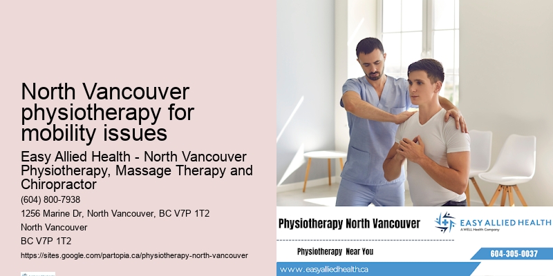 Manual therapy North Vancouver physiotherapy for mobility issues