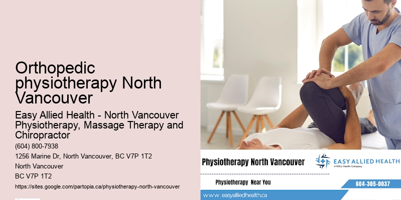 Post-surgery physiotherapy Orthopedic physiotherapy North Vancouver