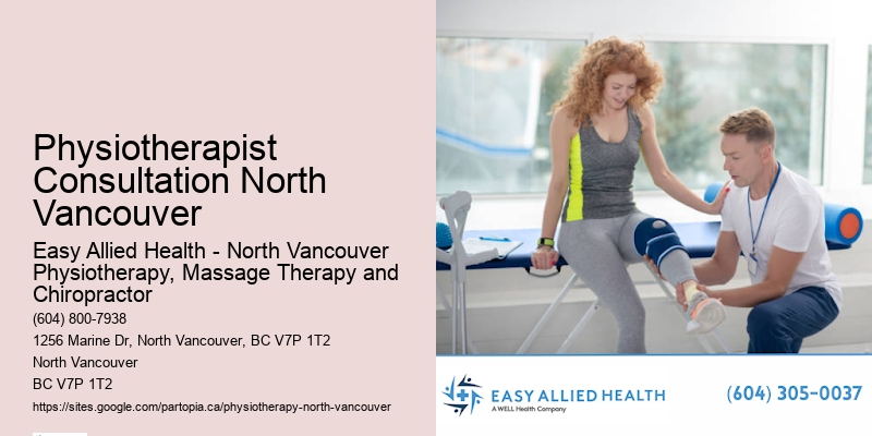 Physiotherapist Consultation North Vancouver Physiotherapy for Postural Correction