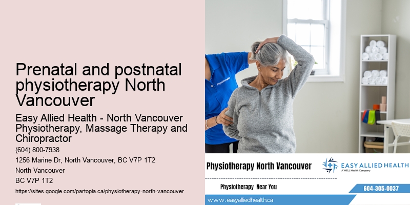 Effective chronic pain therapy Prenatal and postnatal physiotherapy North Vancouver