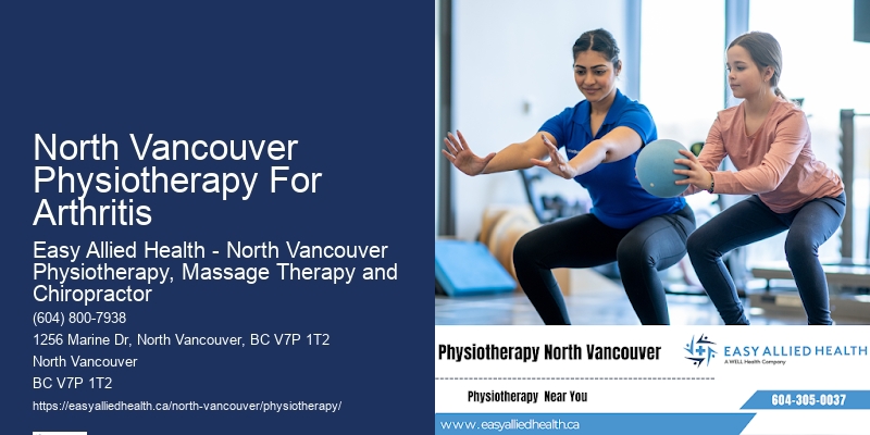 North Vancouver Physiotherapy For Arthritis Physiotherapy Assessment