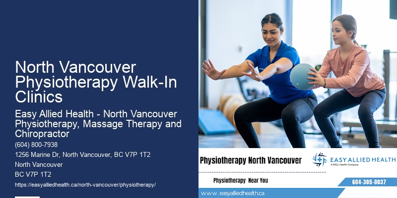 North Vancouver Physiotherapy Walk-In Clinics Physiotherapy Home Visits