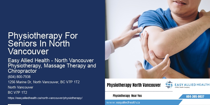 Physiotherapy For Seniors In North Vancouver Physiotherapy For Workplace Injuries