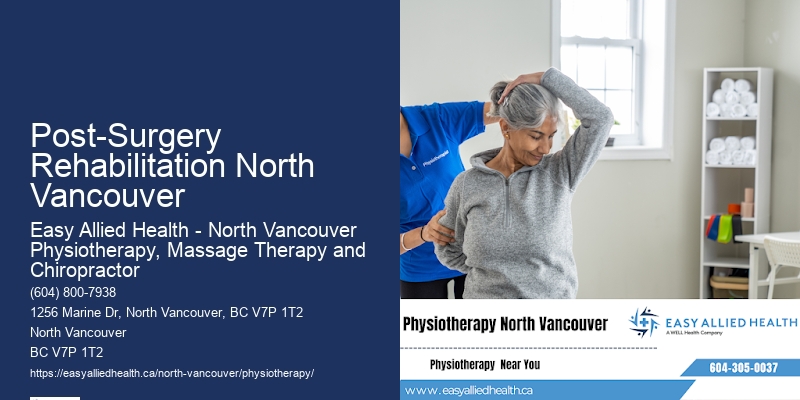 Physiotherapy Solutions For Chronic Pain In Post-Surgery Rehabilitation North Vancouver