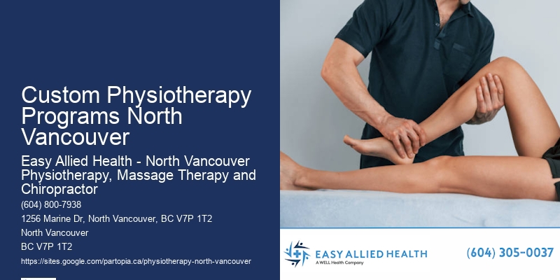 Holistic Physiotherapy Custom Physiotherapy Programs North Vancouver