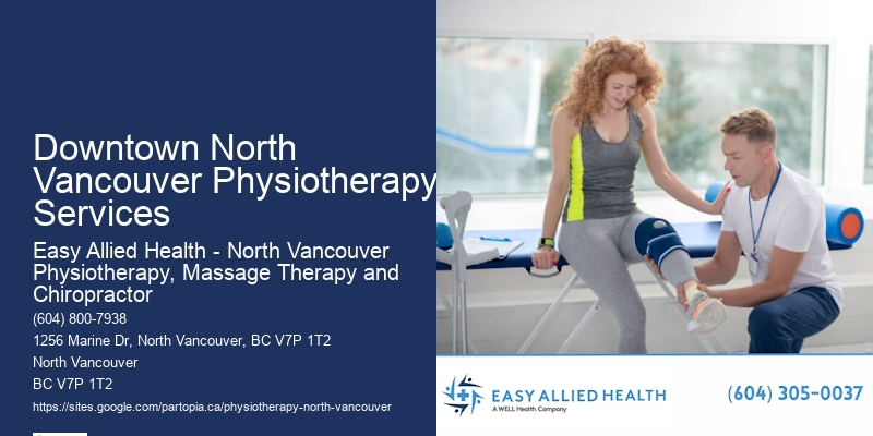 Holistic Physiotherapy Approach In Downtown North Vancouver Physiotherapy Services