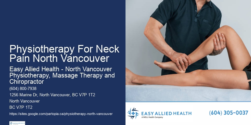 Expert Physiotherapy Guidance Physiotherapy For Neck Pain North Vancouver