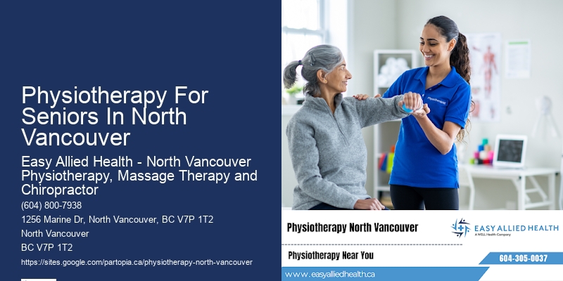 Physiotherapy For Seniors In North Vancouver'S Trusted Rehabilitation Services