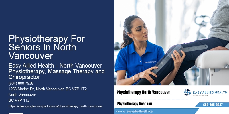 Comprehensive Pain Relief Strategies Physiotherapy For Seniors In North Vancouver