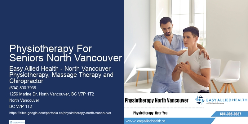 Physiotherapy For Chronic Pain Physiotherapy For Seniors North Vancouver