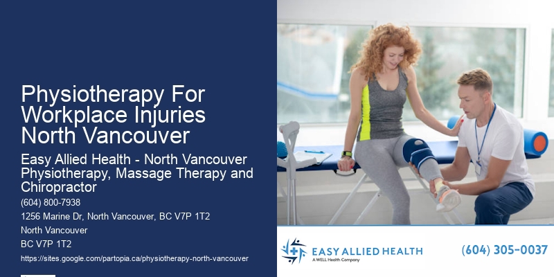 Physiotherapy For Workplace Injuries North Vancouver Physiotherapy Programs
