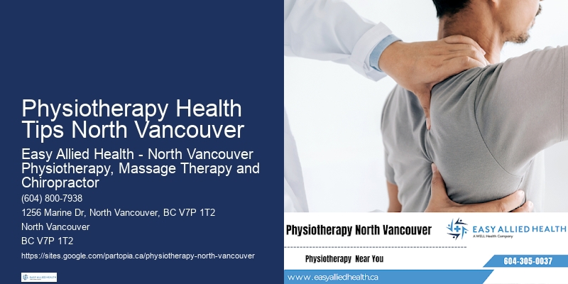 Physiotherapy Health Tips North Vancouver'S Top-Rated Physiotherapy Professionals