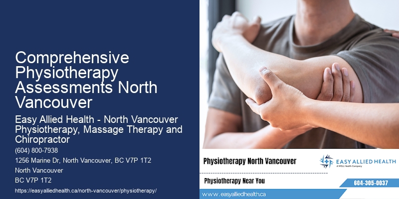 Effective Rehab Services Comprehensive Physiotherapy Assessments North Vancouver