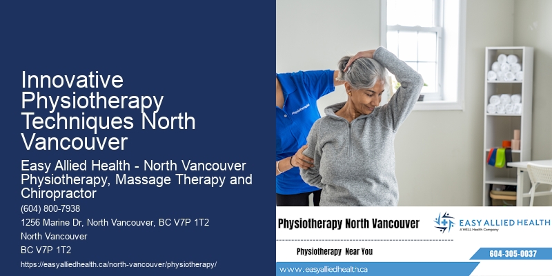 Health and Wellness Physiotherapy Innovative Physiotherapy Techniques North Vancouver