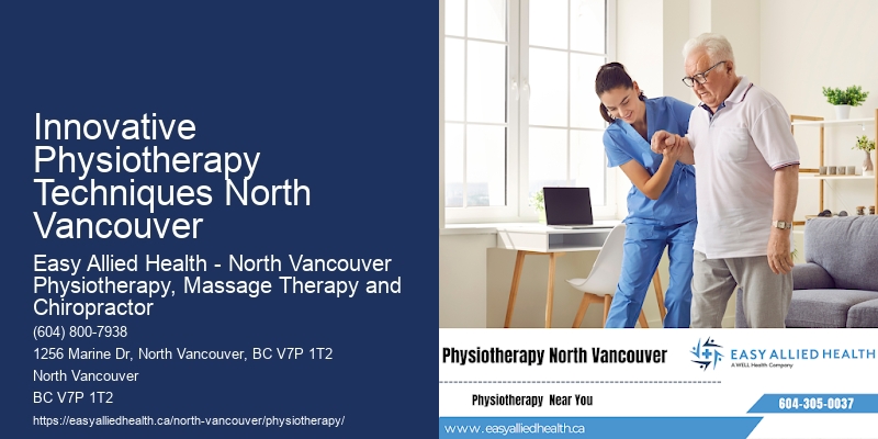 Innovative Physiotherapy Techniques North Vancouver Physical Therapy for Seniors