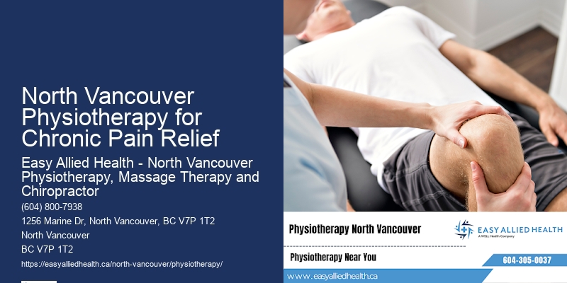 North Vancouver Physiotherapy for Chronic Pain Relief Physical Therapy for Wellness
