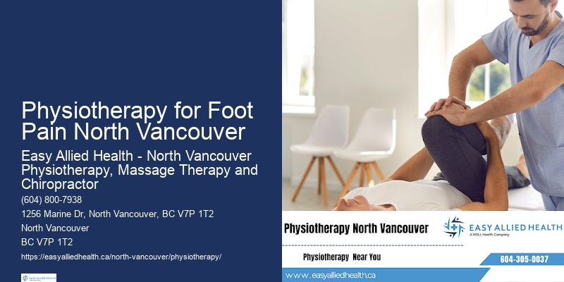 Tailored Rehab Programs Physiotherapy for Foot Pain North Vancouver