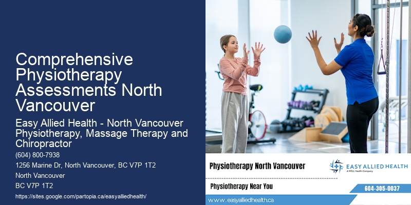 Comprehensive Physiotherapy Assessments North Vancouver Customized Rehabilitation Plans