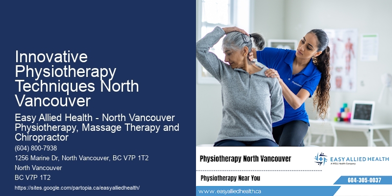 Innovative Physiotherapy Techniques North Vancouver Rehab Physiotherapists