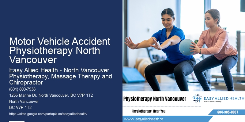 Motor Vehicle Accident Physiotherapy North Vancouver Physiotherapy for Improved Mobility