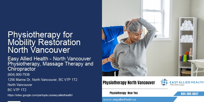 Pain Relief Physiotherapy Physiotherapy for Mobility Restoration North Vancouver