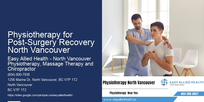 Physiotherapy for Post-Surgery Recovery North Vancouver Physio Therapy Experts