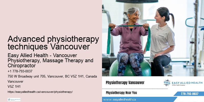 Certified physiotherapists Advanced physiotherapy techniques Vancouver