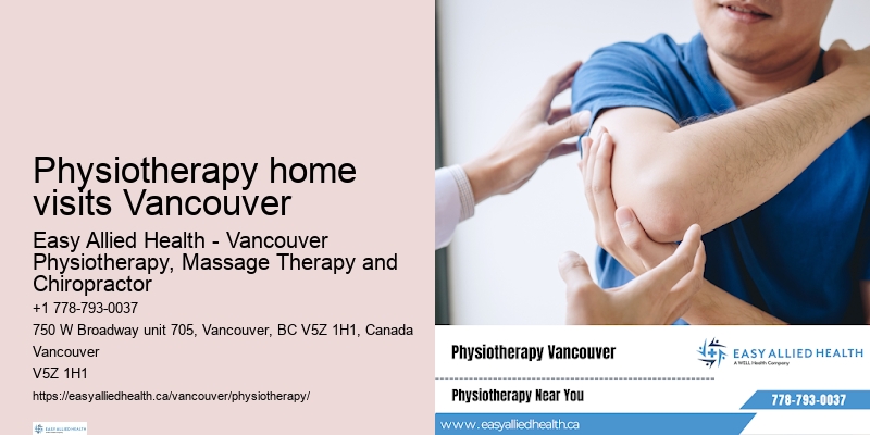 Physiotherapy home visits Vancouver physiotherapy for postural problems