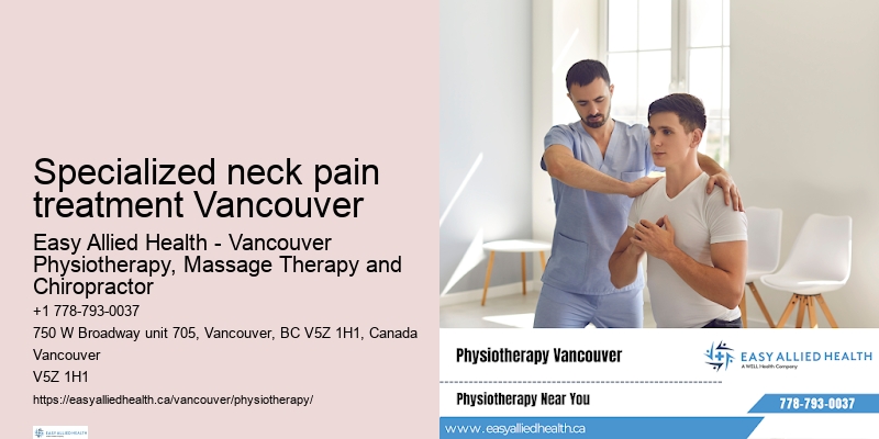 Advanced physiotherapy care in Specialized neck pain treatment Vancouver