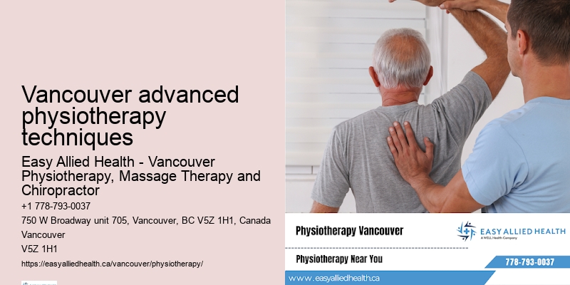 Vancouver advanced physiotherapy techniques physiotherapy for postural correction