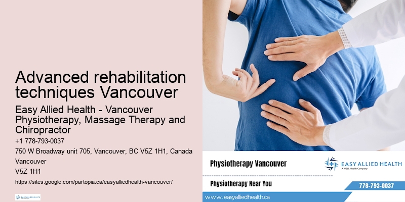 Advanced rehabilitation techniques Vancouver physiotherapy specialists