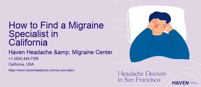 How to Find a Migraine Specialist in California