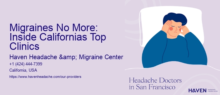Migraines No More: Inside Californias Top Clinics