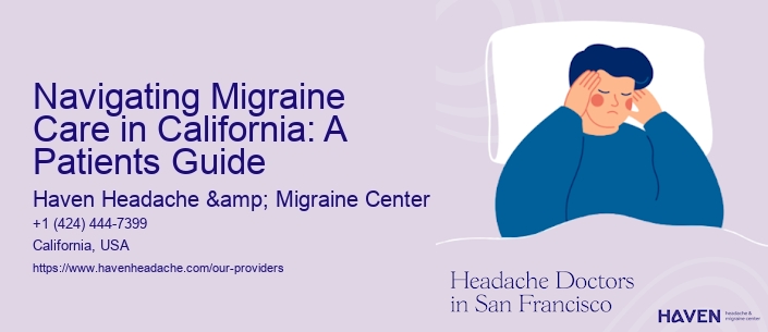 Navigating Migraine Care in California: A Patients Guide