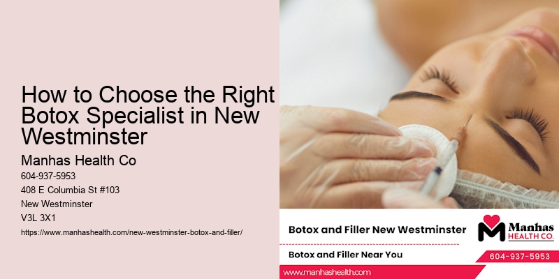 How to Choose the Right Botox Specialist in New Westminster