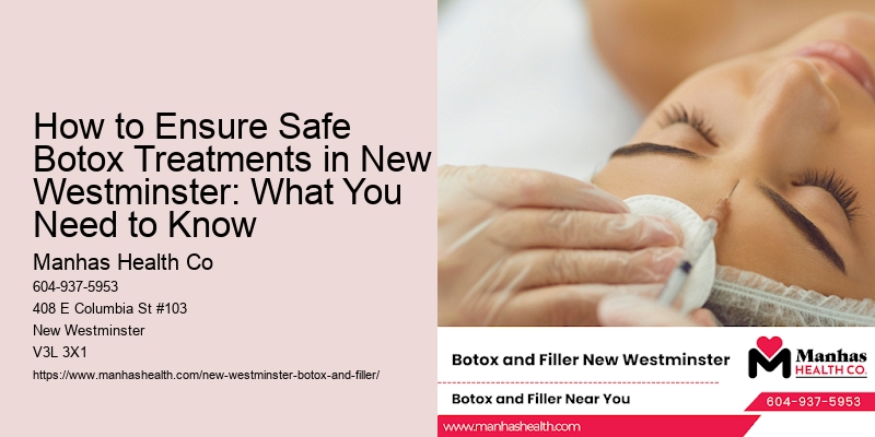 How to Ensure Safe Botox Treatments in New Westminster: What You Need to Know